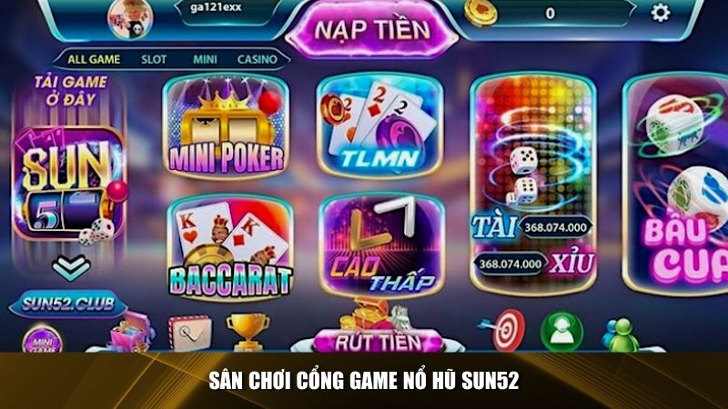 Sun52 là điểm đến quen thuộc của nhiều bet thủ 